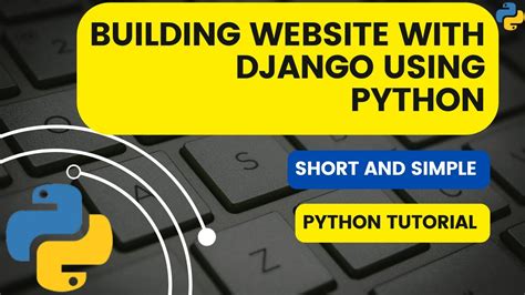 Building Website With Django Using Python Python Tutorials Python