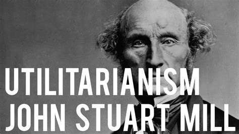 Utilitarianism John Stuart Mill YouTube