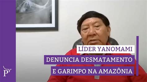 L Der Yanomami Davi Kopenawa Denuncia Desmatamento E Garimpo Na