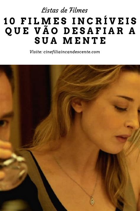 10 Filmes Que Vão Desafiar a Sua Mente Cinefilia Incandescente em