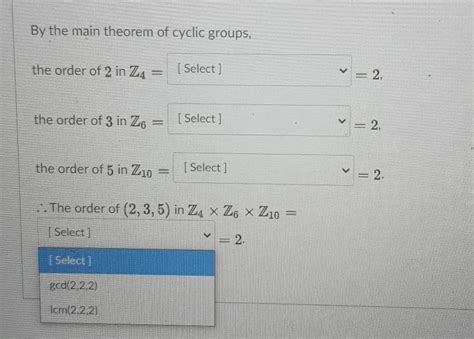 Solved By The Main Theorem Of Cyclic Groups The Order Of 2 Chegg