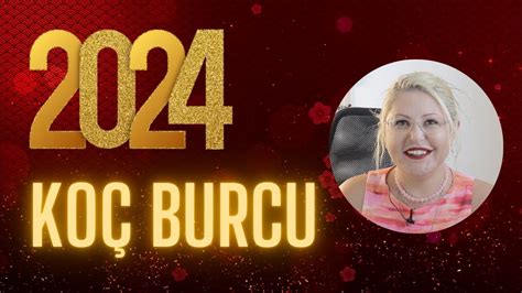 KOÇ BURCU 2024 YILLIK ASTROLOJİ YORUMU YouTube