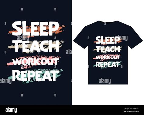 Sleep Teach Workout Repeat Illustrations For Print Ready T Shirts