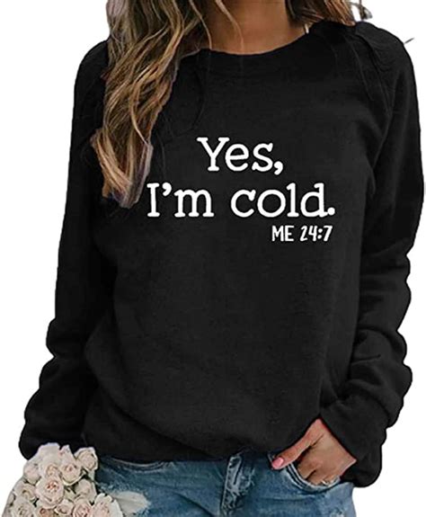 Yes Im Cold Womens Funny T Shirt Cute Letter Printed Long Sleeve Round