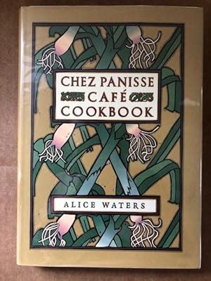 Chez Panisse Cafe Cookbook By Waters Alice As New Hardcover 1999