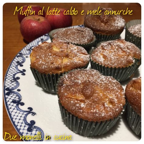 Muffin Dolci Al Latte Caldo E Mele Annurche Due Monelli In Cucina