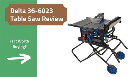 Delta 36 6023 Table Saw Review Is It Worth Buying