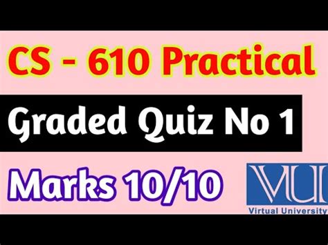 CS 610 Practical Graded Quiz No 1 Cs610 P Solved Quiz 1 Vu Solved