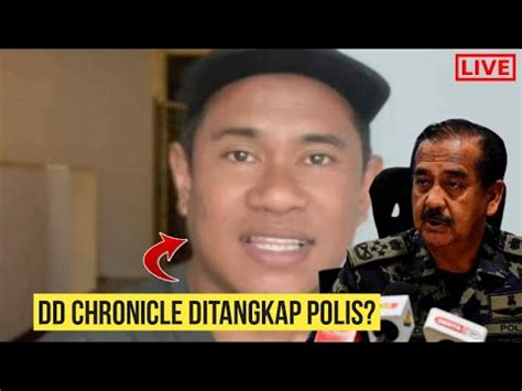 Dd Chronicle Ditangkap Polis Youtube