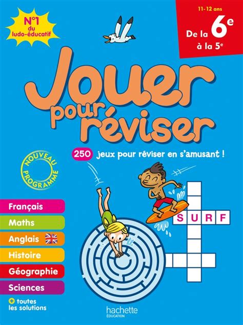 Jouer pour réviser De la 6e à la 5e 11 12 ans Cahier de vacances