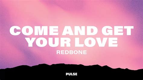 Redbone Come And Get Your Love Lyrics Youtube