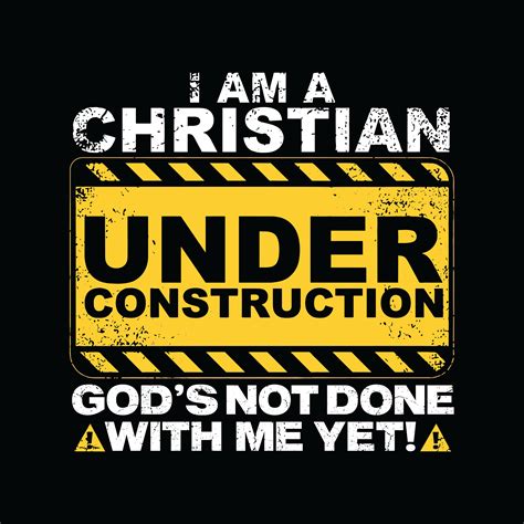 I Am A Christian Under Construction God S Not Done With Me Yet Etsy