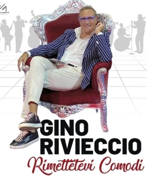 Rimettetevi Comodi Gino Rivieccio Date E Biglietti Teatroit