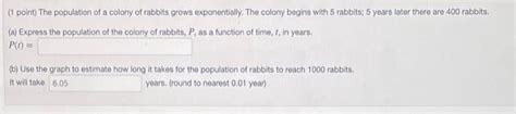 Solved Point The Population Of A Colony Of Rabbits Grows Chegg