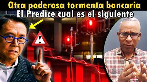 Prepárate cristiano Robert kiyosaki Se avecina TORMENTA BANCARIA la