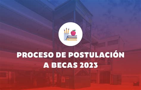 Proceso De Postulación A Becas 2023 Instituto Ohiggins De Maipú