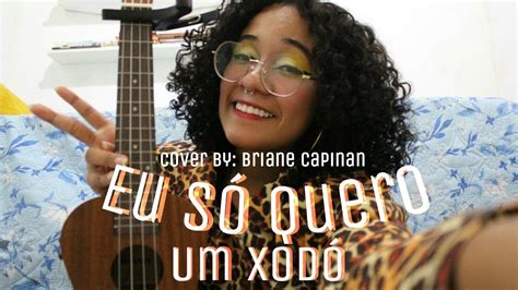 EU SÓ QUERO UM XODÓ Dominguinhos Cover Ukulele YouTube