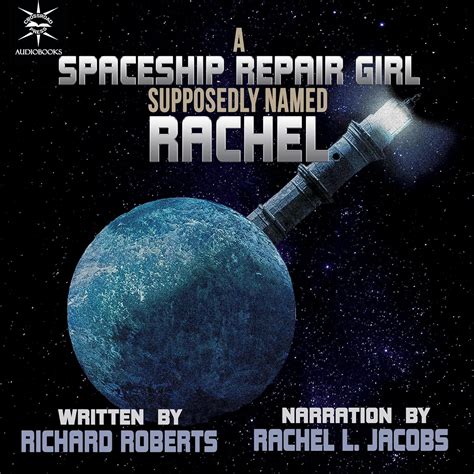 Amazon.com: A Spaceship Repair Girl Supposedly Named Rachel (Audible