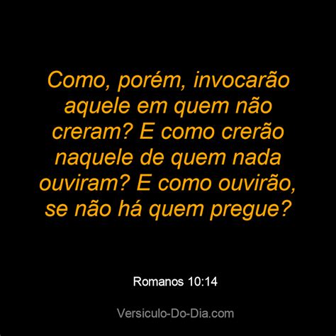 → Como Porém Invocarão Aquele Em Quem Não Creram E Como Crerão