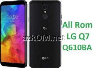 Stock Rom LG Q610BA Official Firmware LG Q7 Plus AzROM Net