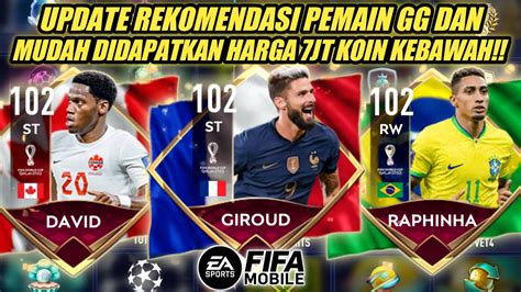 PEMAIN MUDAH DIDAPATKAN TAPI GANAS UPDATE REKOMENDASI PEMAIN GG