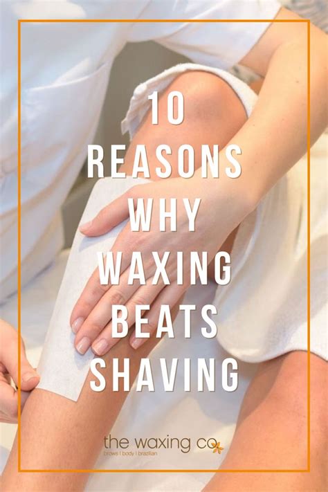 10 Reasons Why Waxing Beats Shaving Waxing Body Waxing Waxing Vs Shaving