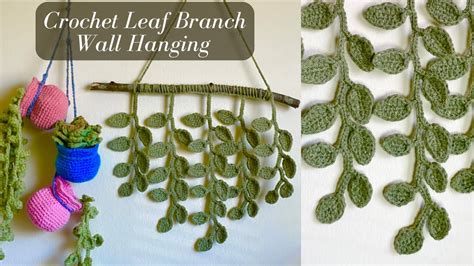 Crochet Leafy Branches Wallhanging Tutorial Crochet Leaf Vines Youtube