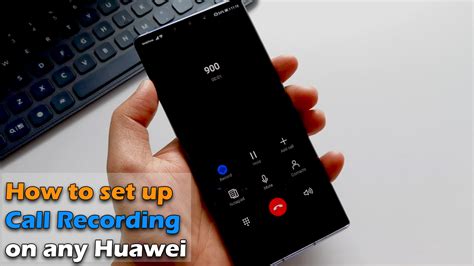 How To Set Up Call Recording On Any Huawei Devices Ictfix