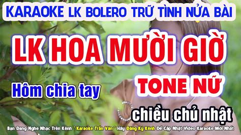 Karaoke Liên Khúc Trữ Tình Tone Nữ Nhạc Sống Hoa Mười Giờ Beat