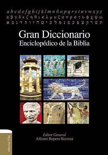 Gran Diccionario Enciclop Dico De La Biblia Spanish Edition By