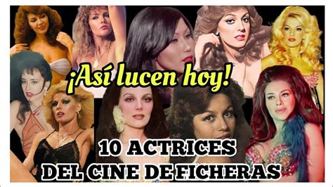 10 ACTRICES DEL CINE DE FICHERAS ANTES Y DESPUÉS YouTube