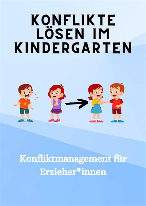 Konflikte lösen im Kindergarten KITA Konfliktmanagement für Erzieher