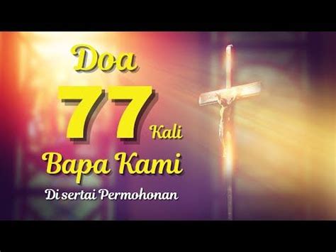 DOA 77 KALI BAPA KAMI Disertai Permohonan Doa Mukjizat Untuk