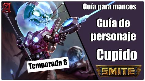 Smite Season Gu A Para Mancos Como Jugar Con Cupido Youtube