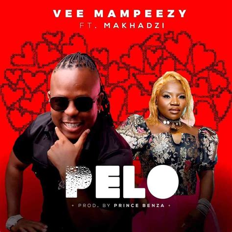 Vee Mampeezy And Makhadzi Pelo Ft Prince Benza Zatunes