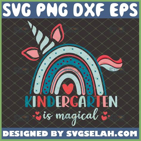 Kindergarten Is Magical Svg Unicorn Rainbow Svg Svg Selah