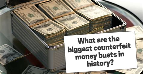 What Are The Biggest Counterfeit Money Busts In History