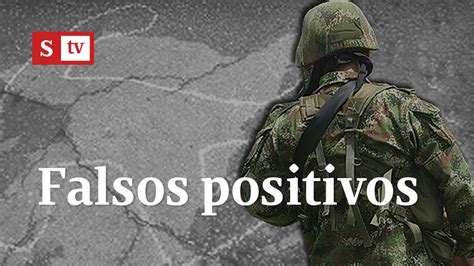 La Jep Revela Nuevos Detalles Sobre Los Falsos Positivos En Colombia