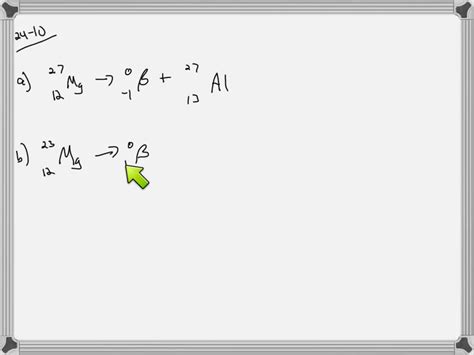 SOLVED:Write balanced nuclear equations for the following: (a) β^- emission by magnesium- 27 (b ...