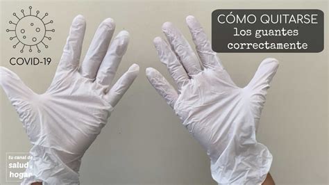 C Mo Quitarse Los Guantes Correctamente Para Evitar El Contagio Del