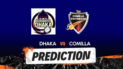 Bpl Match Prediction Durdanto Dhaka Vs Comilla Victorians