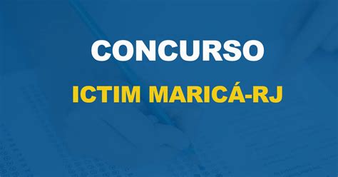 Concurso Ictim Maric Rj Edital Aberto Solu O