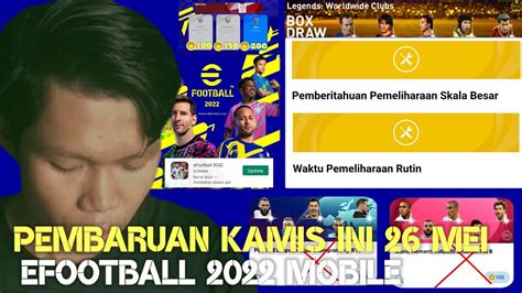 PEMBARUAN KAMIS INI 26 MEI AKAN ADA MAINTENANCE PANJANG DI EFOOTBALL