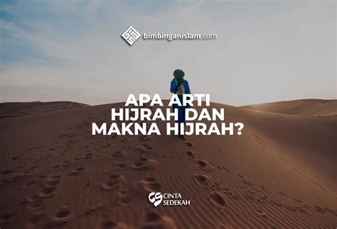 Apa Arti Hijrah Dan Makna Hijrah Bimbingan Islam