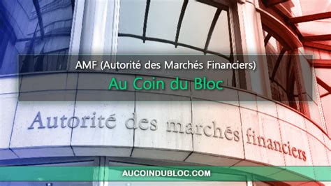 Amf Autorit Des March S Financiers Au Coin Du Bloc