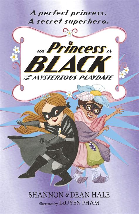 The Princess In Black And The Mysterious Playdate [paperback] Shannon Hale And Dean Hale