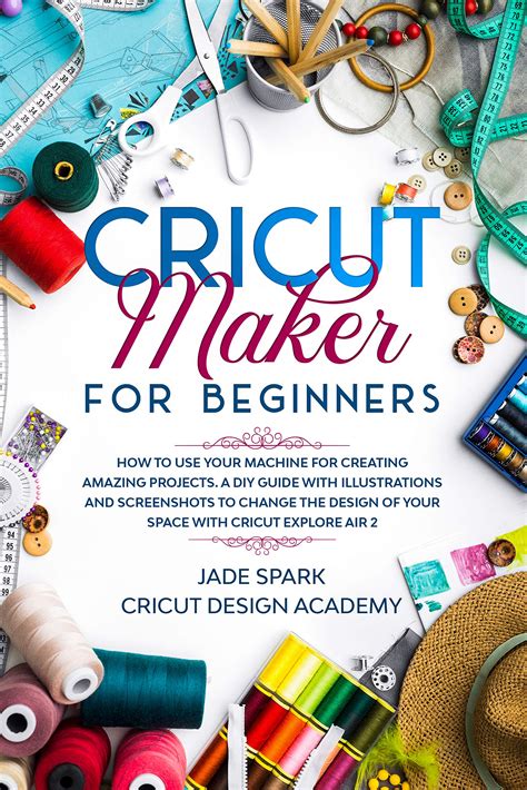 Cricut Maker For Beginners How To Use Your Machine For Creating