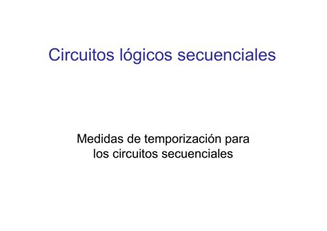 Circuitos Lógicos Secuenciales