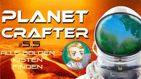 Planet Crafter Tipps Und Tricks Alle Goldenen Kisten Finden