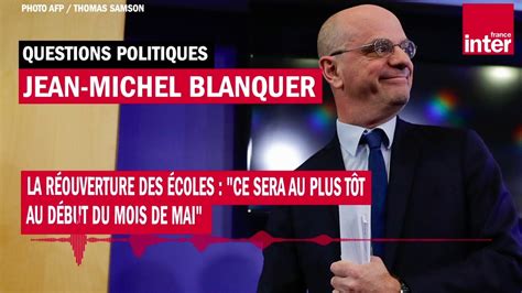 Jean Michel Blanquer sur la réouverture des écoles Ce sera au plus